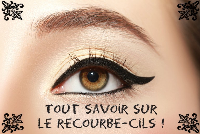 Savezvous utiliser le recourbe cils